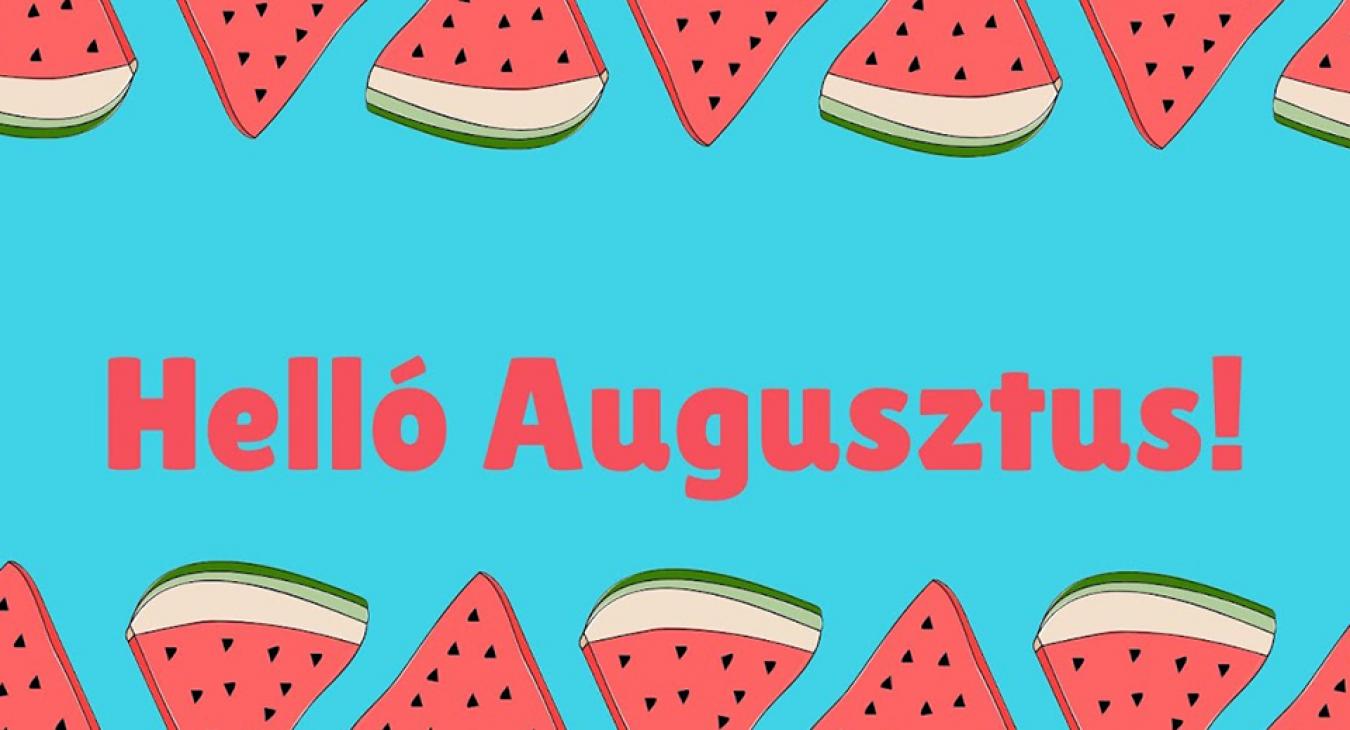 Ilyen agusztust intézett a kormány